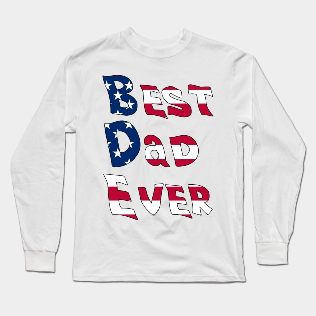 Best Dad Ever With US American Flag Long Sleeve T-Shirt by DiegoCarvalho